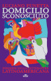 Domicilio sconosciuto. Perdersi nella letteratura latinoamericana